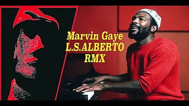 MARVIN GAYE (L.S. Alberto â€¢ Rmx)
